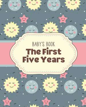 Baby's Book The First Five Years de Patricia Larson