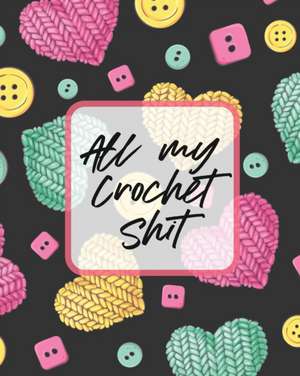 All My Crochet Shit de Patricia Larson