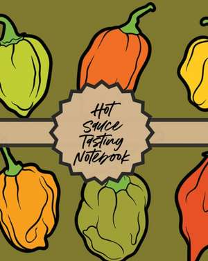 Hot Sauce Tasting Notebook de Paige Cooper