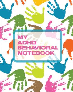 My ADHD Behavioral Notebook de Paige Cooper