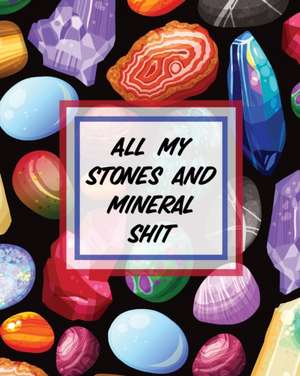 All My Stones and Minerals Shit de Paige Cooper