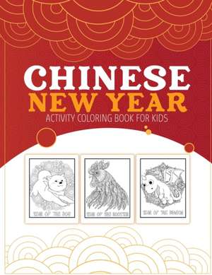 Chinese New Year Activity Coloring Book For Kids de Patricia Larson