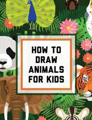 How To Draw Animals For Kids de Patricia Larson