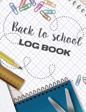 Back To School Log Book de Patricia Larson