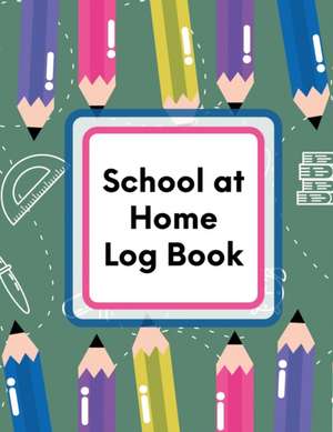 School At Home Log Book de Patricia Larson