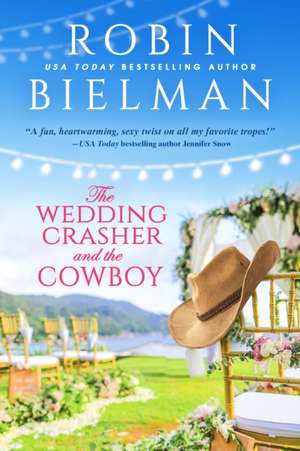 The Wedding Crasher and the Cowboy de Robin Bielman