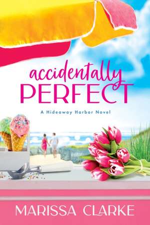 Accidentally Perfect de Marissa Clarke