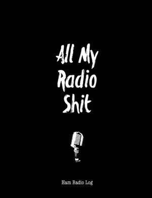 All My Radio Shit, Ham Radio Log de Amy Newton