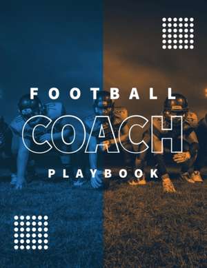 Football Coach Playbook de Amy Newton