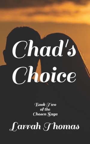 Chad's Choice de Larrah Thomas