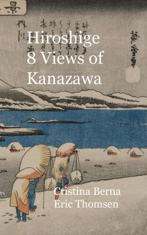 Hiroshige 8 Views of Kanazawa de Cristina Berna