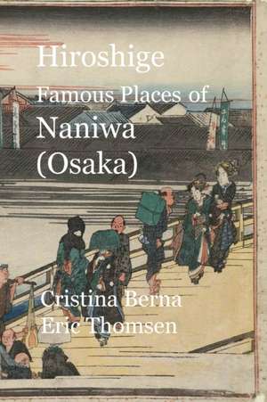 Hiroshige Famous Places of Naniwa (Osaka) de Cristina Berna