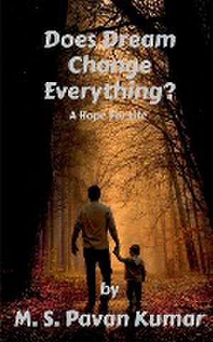 Does Dream Change Everything? de M. S.