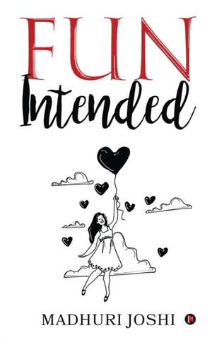 Fun Intended de Madhuri Joshi
