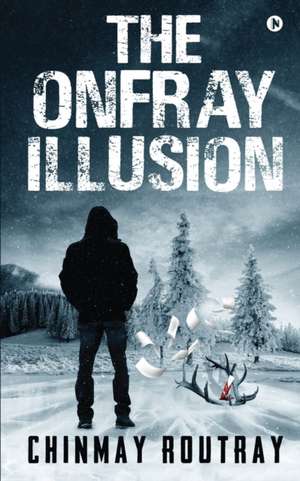 The Onfray Illusion de Chinmay Routray