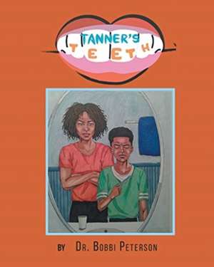 Tanner's Teeth de Bobbi Peterson