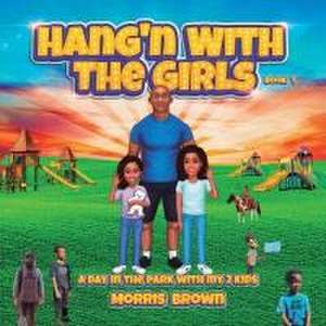 Hang'n with the Girls de Morris Brown