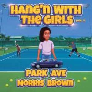 Hang'n with the Girls de Morris J Brown