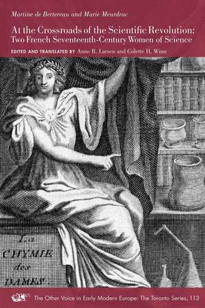 At the Crossroads of the Scientific Revolution: Two French Seventeenth-Century Women of Science de Martine de Bertereau