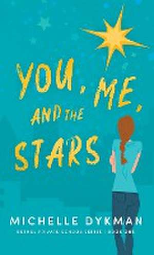 You, Me, and the Stars de Michelle Dykman