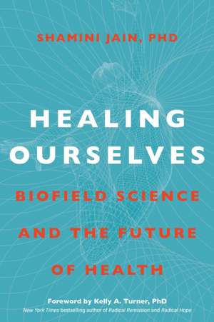 Healing Ourselves de Shamini Jain Ph. D