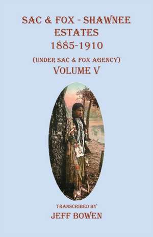 Sac & Fox - Shawnee Estates 1885-1910