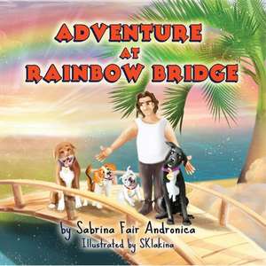 Adventure At Rainbow Bridge de Sabrina Fair Andronica