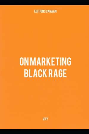 On Marketing Black Rage de Vk Y