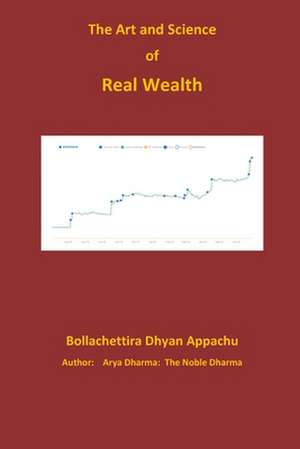 The Art and Science of Real Wealth de Dhyan Kutappa Bollachettira