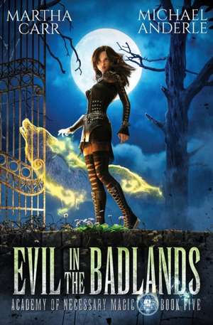 Evil in the Badlands de Martha Carr