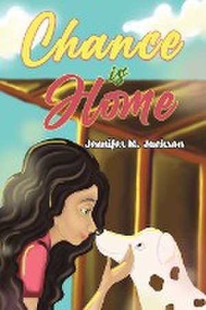 Chance is Home de Jennifer M. Jackson