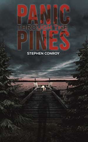 Panic Through the Pines de Stephen Conroy