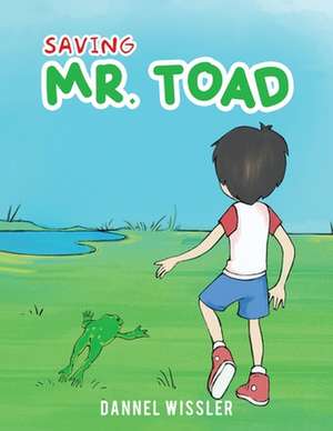 Saving Mr. Toad de Dannel Wissler