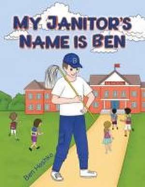 My Janitor's Name is Ben de Ben Hoshko