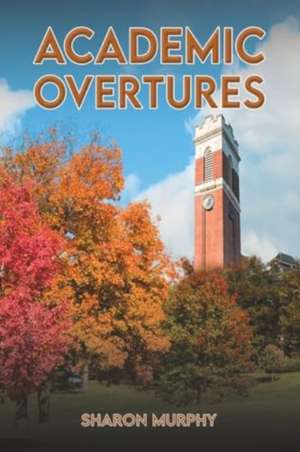 Academic Overtures de Sharon Murphy