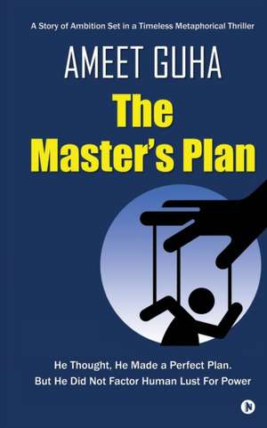 The Master's Plan de Ameet Guha