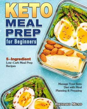 Keto Meal Prep for Beginners de Richard Mead