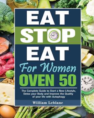 Eat Stop Eat for Women Over 50 de William Leblanc