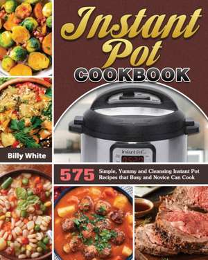 Instant Pot Cookbook de Billy White