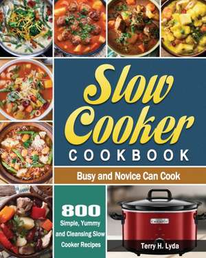 Slow Cooker Cookbook de Terry H. Lyda