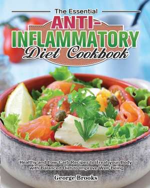 The Essential Anti-Inflammatory Diet Cookbook de George Brooks