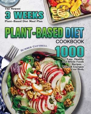 Plant-based Diet Cookbook de Summer E. Cottrell