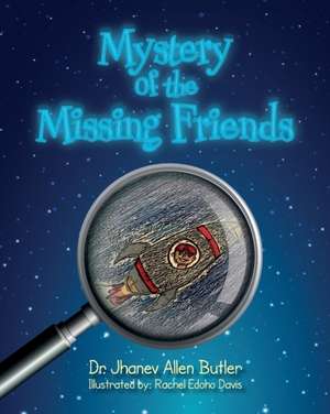 Mystery of the Missing Friends de Jhanev Allen Butler