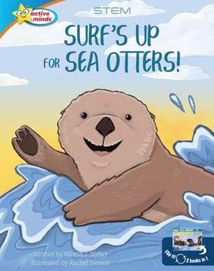 Surf's Up for Sea Otters / All about Otters de Valerie J Weber