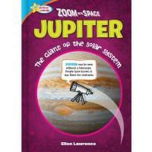 Zoom Into Space Jupiter de Ellen Lawrence