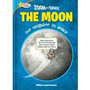 Zoom Into Space the Moon de Ellen Lawrence