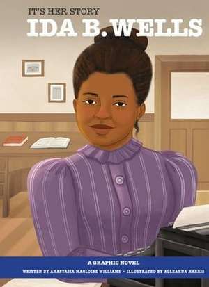 It's Her Story Ida B. Wells de Anastasia Magloire Williams