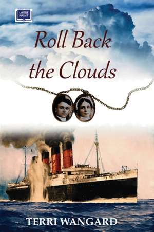 Roll Back the Clouds de Terri Wangard
