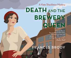 Death and the Brewery Queen: A Kate Shackleton Mystery de Frances Brody