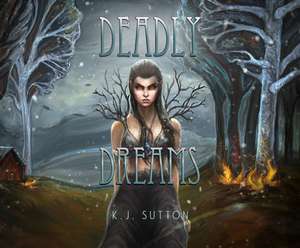 Deadly Dreams de K. J. Sutton